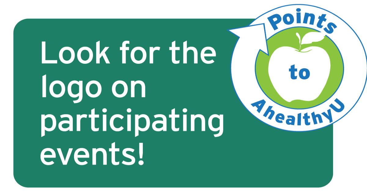 Look for the Points to AhealthyU logo on participating events.