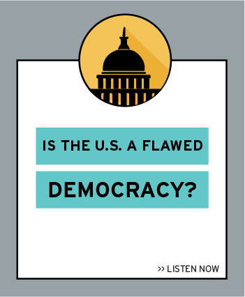 Listen now to the latest episode: Is the US a Flawed Democracy?